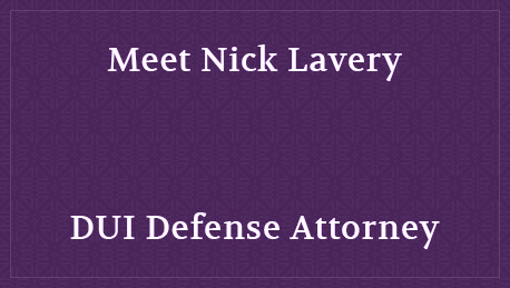 Introduction to DUI Defense - Attorney Nick Lavery